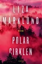 Polarcirklen af Liza Marklund