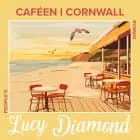Caféen i Cornwall af Lucy Diamond