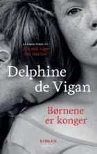 Børnene er konger af Delphine de Vigan