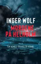 Mordene på Helholm af Inger Wolf