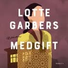 Medgift af Lotte Garbers