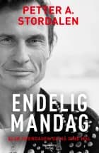 Endelig mandag af Petter A. Stordalen