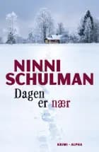 Dagen er nær af Ninni Schulman