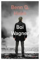 Boi Wagner af Benn Q. Holm