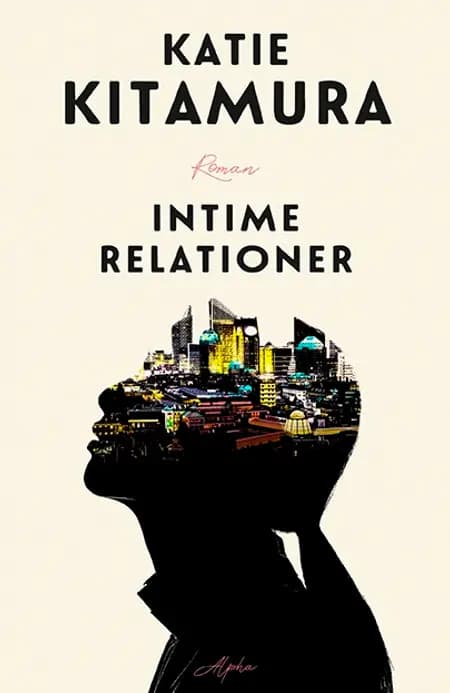Intime relationer af Katie Kitamura