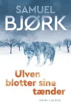 Ulven blotter sine tænder af Samuel Bjørk