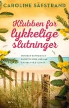 Klubben for lykkelige slutninger af Caroline Säfstrand