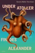 Under atoller findes Alexander af Sandra Møller Henriksen