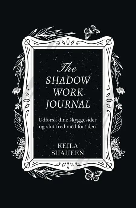 The Shadow Work Journal af Keila Shaheen