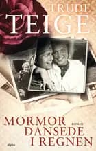 Mormor dansede i regnen af Trude Teige