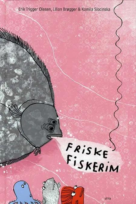 Friske fiskerim af Erik Trigger Olesen