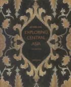 Exploring Central Asia af Esther Fihl