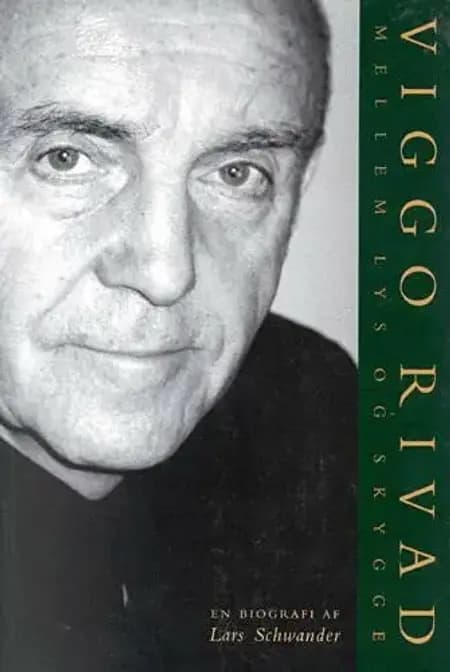 Viggo Rivad - Mellem lys og skygge af Lars Schwander