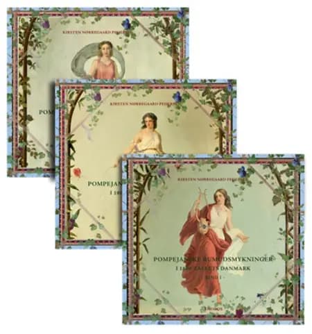 Pompejanske rumudsmykninger i 1800-tallets Danmark bind 1-3