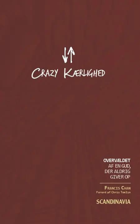 Crazy kærlighed af Francis Chan