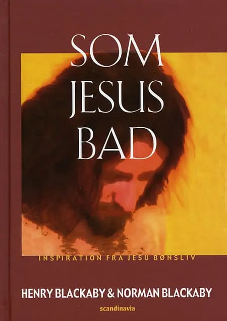 Som Jesus bad af Henry Blackaby