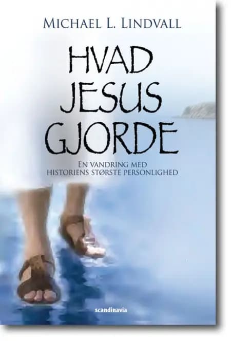 Hvad Jesus gjorde af Michael L. Lindvall