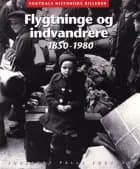 Flygtninge og indvandrere 1850-1980 af Henrik Lund