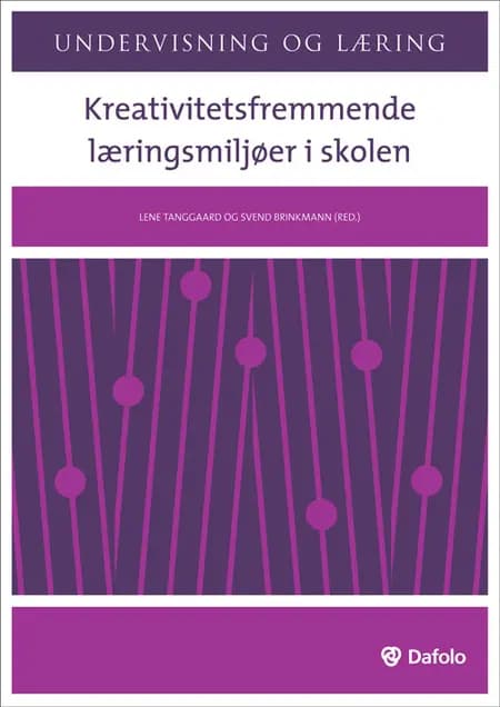 Kreativitetsfremmende læringsmiljøer i skolen af Svend Brinkmann