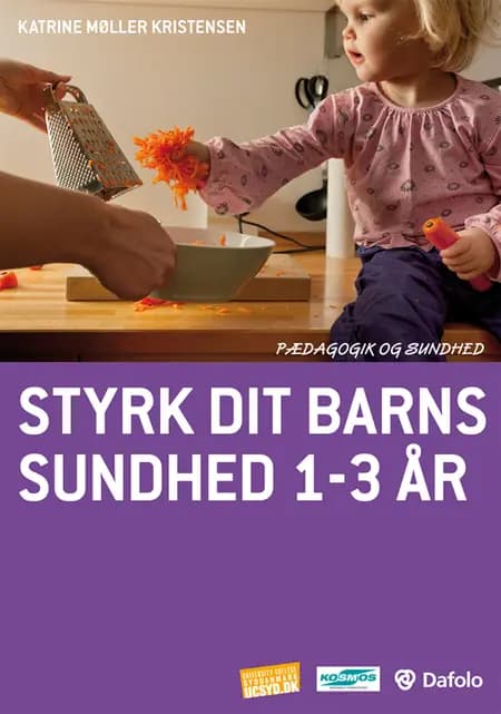 Styrk dit barns sundhed 1-3 år af Katrine Møller Kristensen