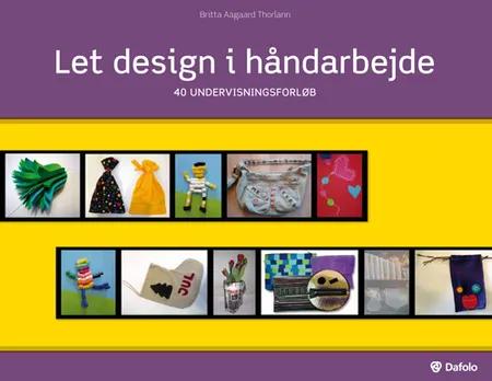 Let design i håndarbejde af Britta Aagaard Thorlann