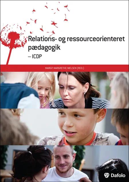 Relations- og ressourceorienteret pædagogik - ICDP af Allan Stevn Bach