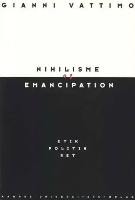 Nihilisme og emancipation af Gianni Vattimo