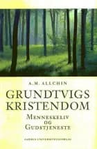 Grundtvigs kristendom af A. M. Allchin og A. M. Allchin