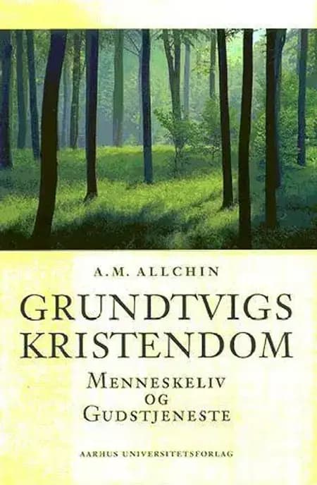 Grundtvigs kristendom af A. M. Allchin