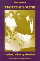 Kroppens politik af Bente Rosenbeck