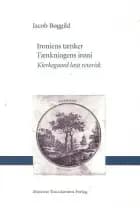 Ironiens tænker - tænkningens ironi af Jacob Bøggild