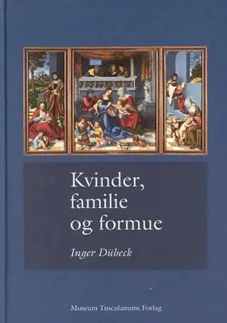 Kvinder, familie og formue af Dübeck Inger