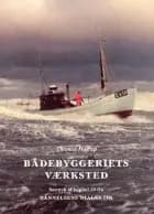 Bådebyggeriets værksted af Thomas Højrup