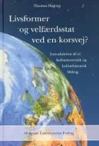 Livsformer og velfærdsstat ved en korsvej? af Thomas Højrup