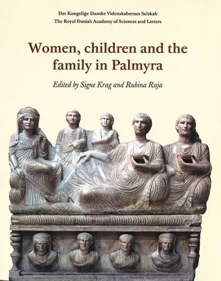 Women, children and the family in Palmyra af Rubina Raja