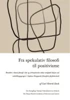 Fra spekulativ filosofi til positivisme af Carl Henrik Koch