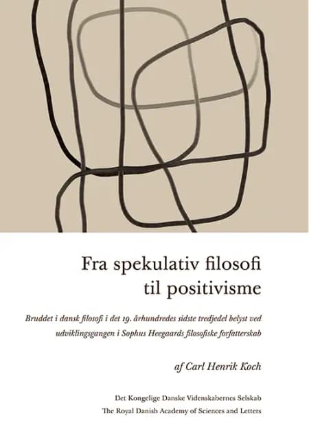 Fra spekulativ filosofi til positivisme af Carl Henrik Koch