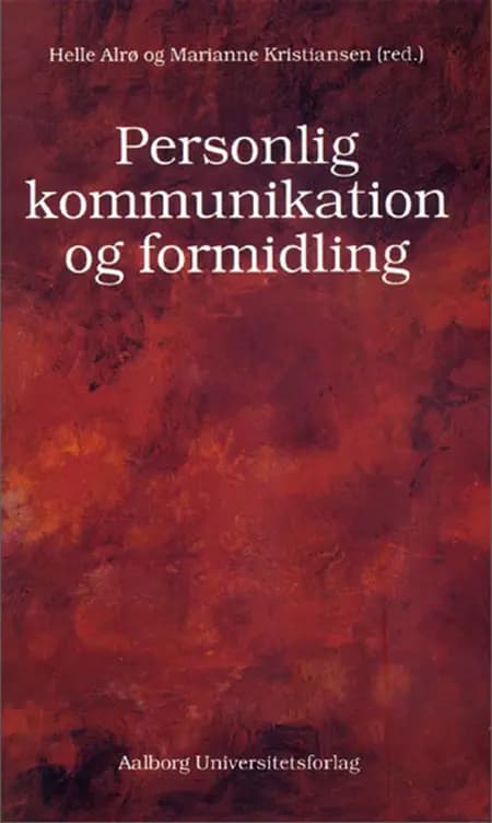 Personlig kommunikation og formidling af Helle Alrø