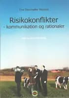 Risikokonflikter - kommunikation og rationaler af Tine Skovmøller Poulsen