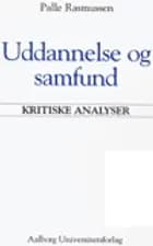 Uddannelse og samfund - kritiske analyser af Palle Rasmussen