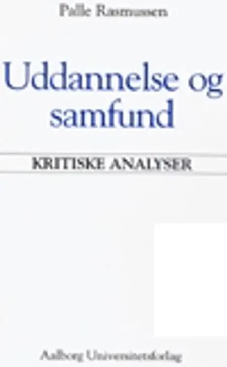 Uddannelse og samfund af Palle Rasmussen