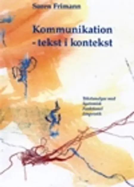 Kommunikation - tekst i kontekst af Søren Frimann Trads