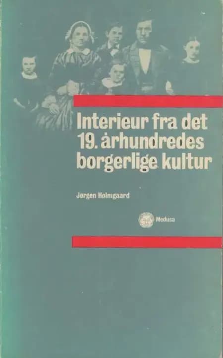 Interieur fra det 19. århundredes borgerlige kultur af Jørgen Holmgaard