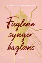 Fuglene synger baglæns af Karin Slot Christiansen