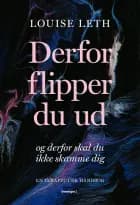 Derfor flipper du ud af Louise Leth
