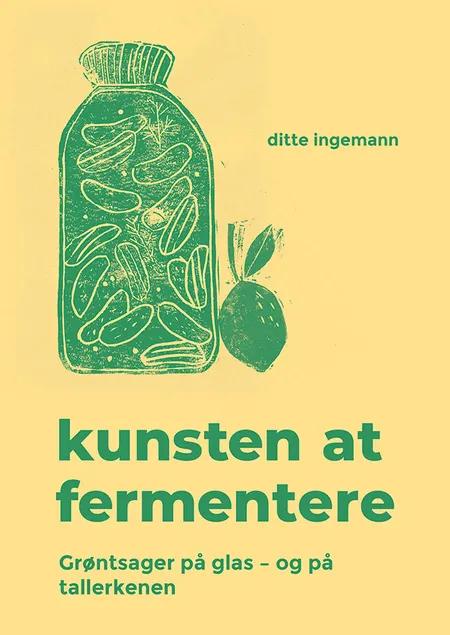 Kunsten at fermentere af Ditte Ingemann