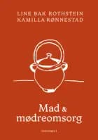 Mad og mødreomsorg af Line Bak Rothstein og Kamilla Rønnestad