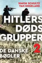 Hitlers dødsgrupper – de danske bødler af Simon Schultz van Engeland