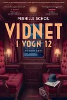Vidnet i vogn 12 af Pernille Schou