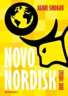 Novo Nordisk kort fortalt af Hanne Sindbæk